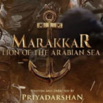 Marakkar: Lion of the Arabian Sea